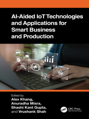 cover image of AI-Aided IoT Technologies and Applications for Smart Business and Production